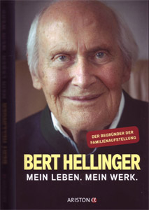 Bert Hellinger - Mein Leben. Mein Werk.